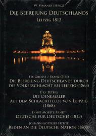 Die Befreiung Deutschlands, Leipzig 1813 Die Befreiung Deutschlands, Leipzig 1813