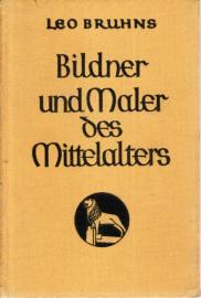 Die Meisterwerke. Eine Kunstgeschichte für das deutsche Volk. Band III: Bildner und Malter des Mittelalters Die Meisterwerke. Eine Kunstgeschichte für das deutsche Volk. Band III: Bildner und Malter des Mittelalters