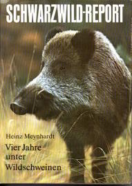 Schwarzwild-Report. Vier Jahre unter Wildschweinen