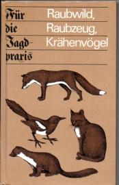 Raubwild, Raubzeug, Krähenvögel - Grundlagen der Bewirtschaftung Raubwild, Raubzeug, Krähenvögel - Grundlagen der Bewirtschaftung