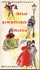 Altes, gemütliches Berlin : Geschichten und Szenen.