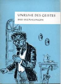 Unruhe des Geistes. Drei Erzählungen.